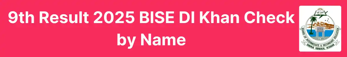 9th Result 2025 BISE DI Khan Check by Name